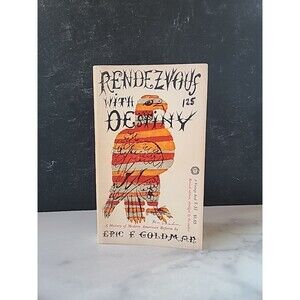 Rendezvous With Destiny By Eric F. Goldman Paperback